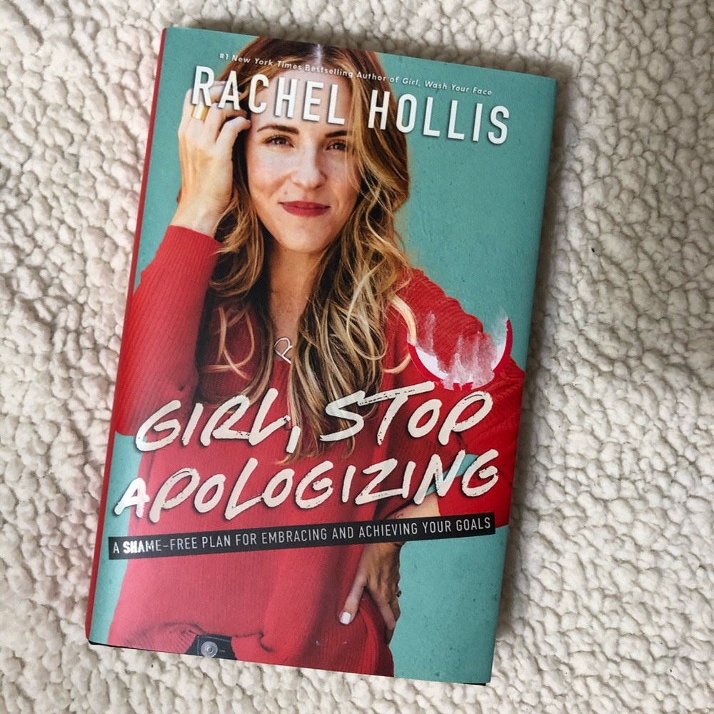 Girl, Stop Apologizing! By Rachel Hollis